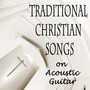 Traditional Christian Songs on Acoustic Guitar