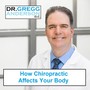 How Chiropractic Work Affects Your Body