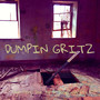 Dumpin Gritz (Explicit)