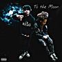 To the Moon (feat. D3.CIMAL) [Explicit]