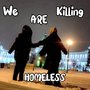 We Are Killing Homeless (prod. by CRSTLXXX) [Explicit]