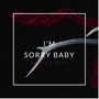 I'm Sorry Baby