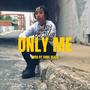 Only Me (Explicit)