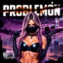 Problemón (Explicit)