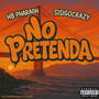 No Pretenda (Explicit)