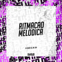 Ritmacao Melodica (Explicit)