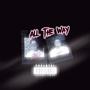 All The Way (Explicit)