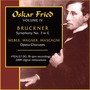 WAGNER, R. / WEBER, C.M. von / MASCAGNI, P.: Opera Choruses / BRUCKNER, A.: Symphony No. 7 (Oskar Fried, Vol. 4) [Fried] [1924, 1927]