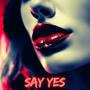 Say Yes (feat. Txreek)