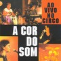 A Cor do Som (Ao Vivo no Circo)