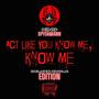 Act Like You Know Me, Know Me (Deluxe Single Edition) [Explicit]