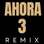 Ahora 3 (Remix)