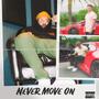 Never Move On (Explicit)