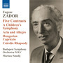 Zádor, E.: 5 Contrasts / Children's Symphony / Aria and Allegro / Hungarian Caprice (Budapest Symphony Mav, Smolij)