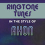 Ringtone Tunes: In The Style of Akon