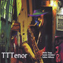 TTTenor (feat. Julien Wilson, Jamie Oehlers, Paul Grabowsky, Gary Costello & Andrew Gander)