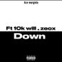 Down (feat. Zeox & 10k will) [Explicit]