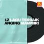 12 Lagu Terbaik Anging Mammiri