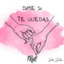 Dime Si Te Quedas