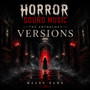 Horror Sound Music The Anthology Versions