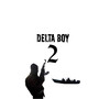 DELTA BOY 2 (Explicit)