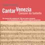 Cantar Venezia, canzoni da battello. Dai manoscritti originali del '700 una nuova riproposta (A Re-i