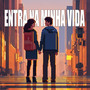 Entra Na Minha Vida (Explicit)