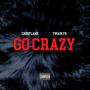 GO CRAZY (feat. Twain FR) [Explicit]