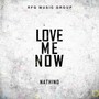 Love Me Now