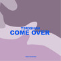 Come Over (Explicit)