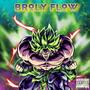 Broly Flow (Explicit)