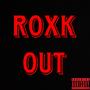 ROXK OUT (Explicit)