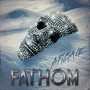 Fathom (Explicit)