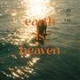 earth is heaven (Explicit)