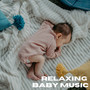 Relaxing Baby Music