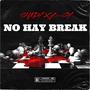 NO HAY BREAK (feat. B-gy) [Explicit]