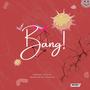 Bang (Explicit)