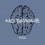 NO BRAINZ