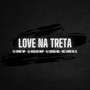 LOVE NA TRETA (Explicit)