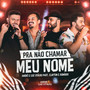 Pra Não Chamar Meu Nome (Ao Vivo)