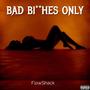 Bad *****es Only (Explicit)