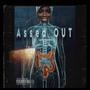 ASSED OUT (Explicit)