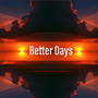 Better Days