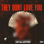 They Dont Love You (Explicit)