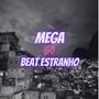 Mega do Beat Estranho (Explicit)