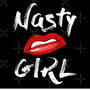 Nasty Girl (Explicit)