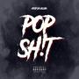 POP SH!T (Explicit)