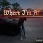 Where I'm At (feat. GRiO ARSN) [Explicit]