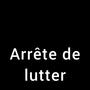 Arrête de lutter