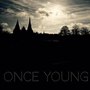 Once Young